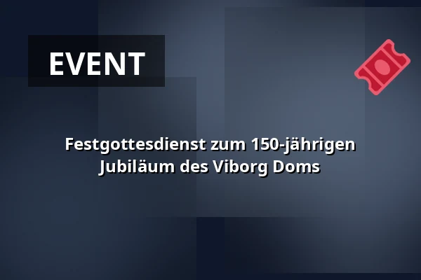 Festgottesdienst zum 150-jährigen Jubiläum des Viborg Doms — Festsalen i sognegården, Viborg