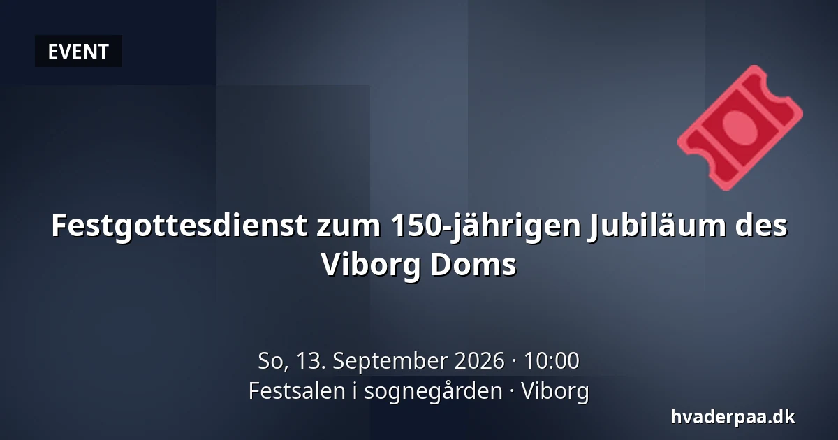 Festgottesdienst zum 150-jährigen Jubiläum des Viborg Doms — Festsalen i sognegården, Viborg