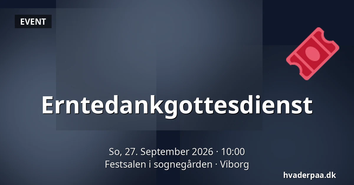 Erntedankgottesdienst — Festsalen i sognegården, Viborg