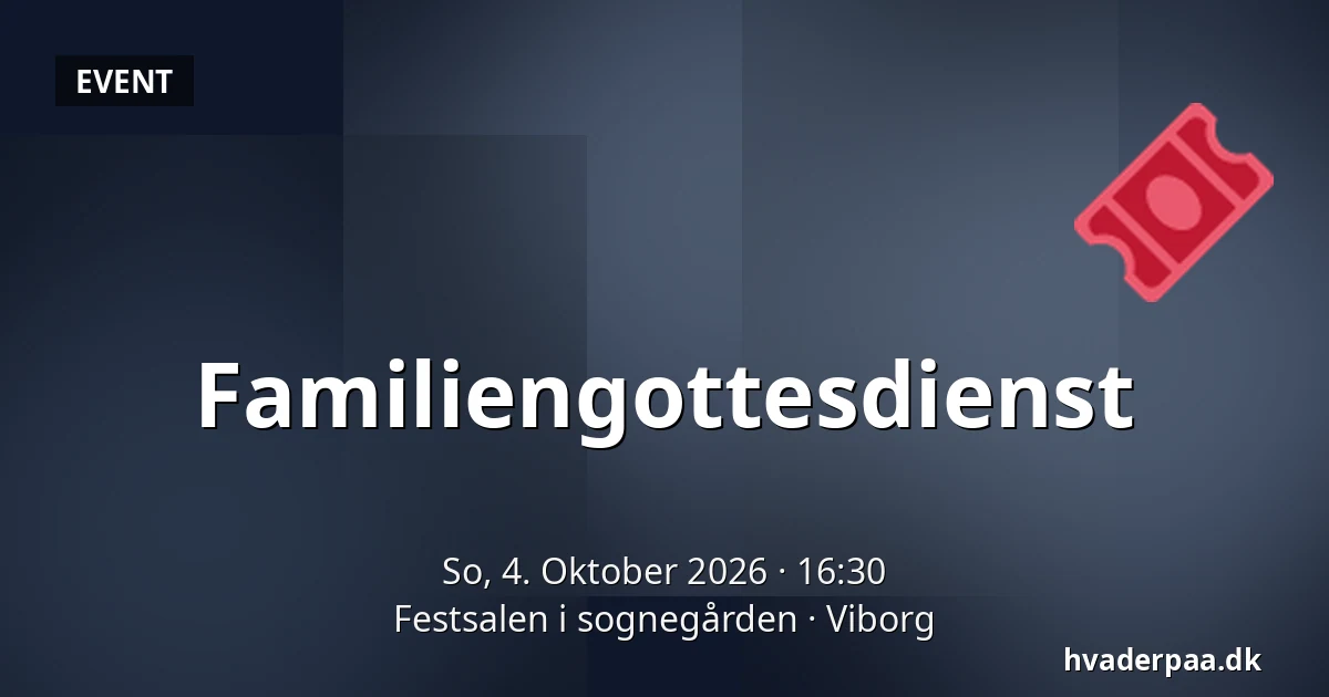 Familiengottesdienst — Festsalen i sognegården, Viborg