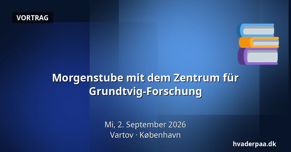 Morgenstube mit dem Zentrum für Grundtvig-Forschung — Vartov, Kopenhagen
