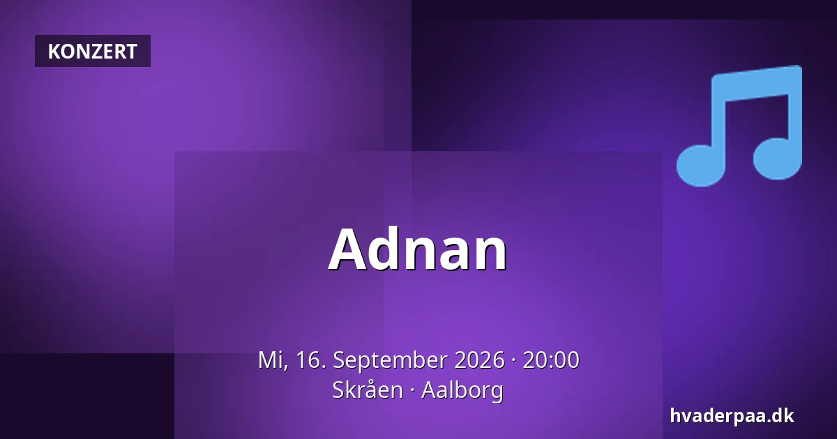 Adnan — Skråen, Aalborg
