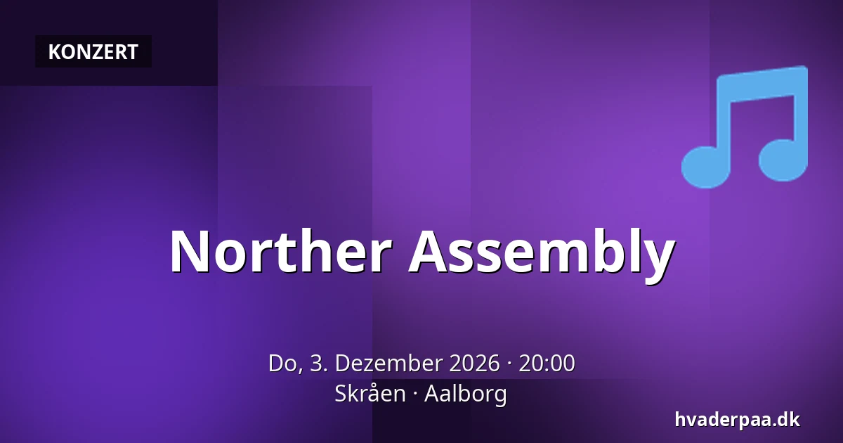 Norther Assembly — Skråen, Aalborg