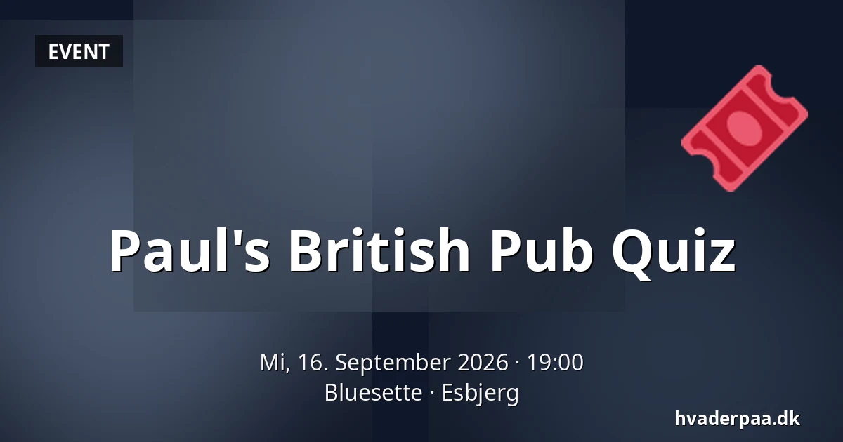 Paul's British Pub Quiz — Bluesette, Esbjerg