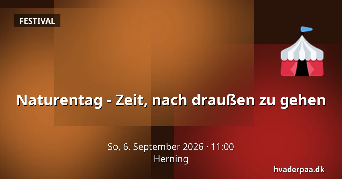 Naturentag - Zeit, nach draußen zu gehen — Herning