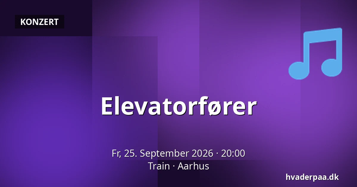 Elevatorfører — Train, Aarhus