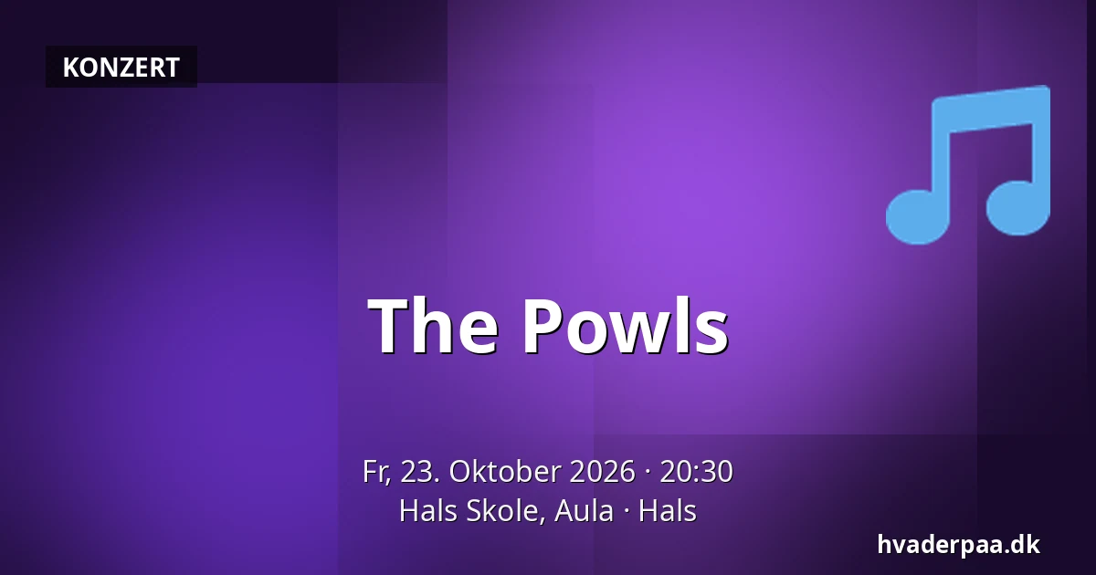 The Powls — Hals Skole, Aula, Hals
