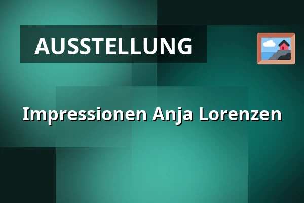 Impressionen Anja Lorenzen · Kunstpunkt, Augustenborg