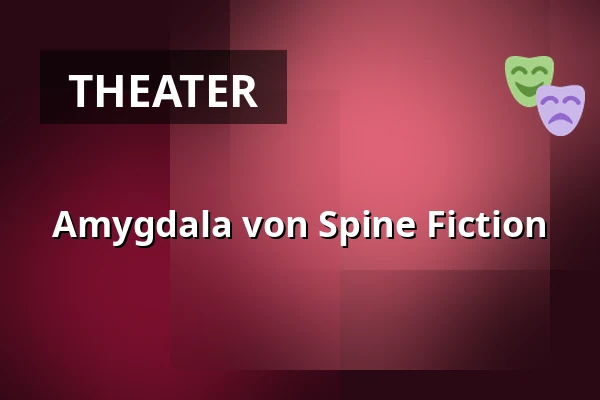 Amygdala von Spine Fiction · VIA Dramatorium, Horsens