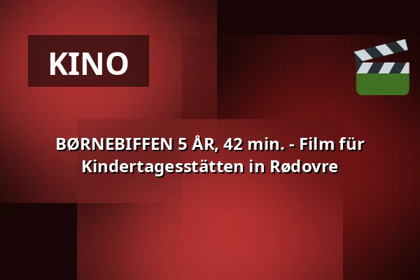 BØRNEBIFFEN 5 ÅR, 42 min. - Film für Kindertagesstätten in Rødovre · Viften, Rødovre