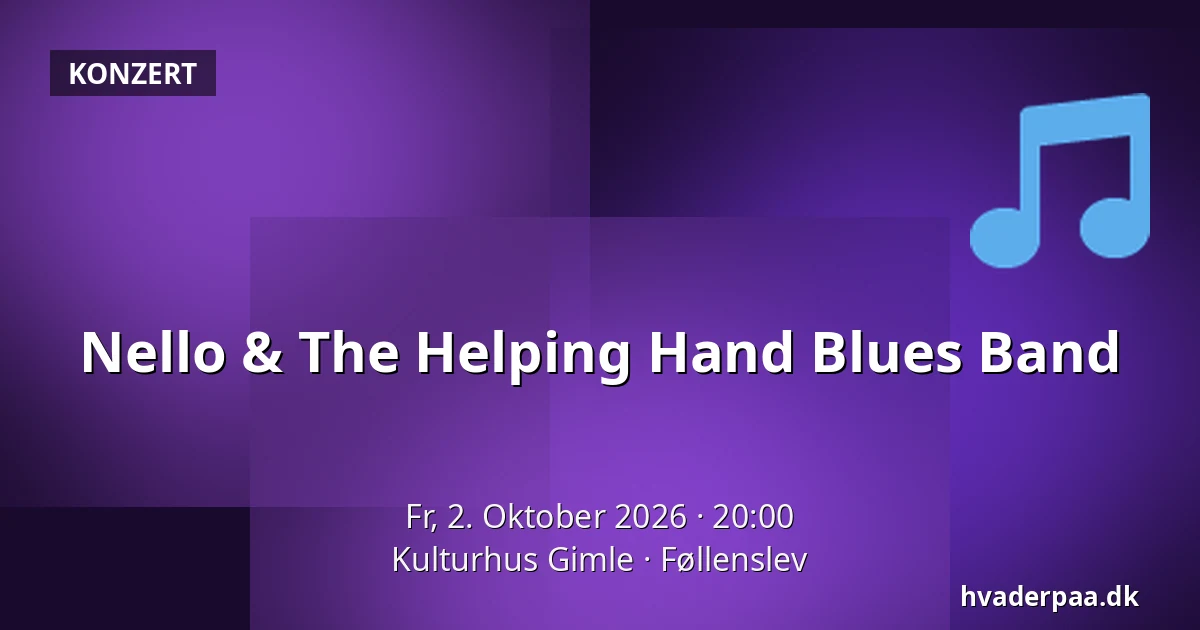 Nello & The Helping Hand Blues Band · Kulturhus Gimle, Føllenslev