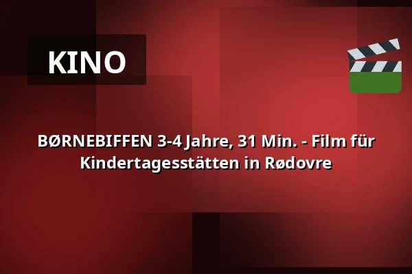 BØRNEBIFFEN 3-4 Jahre, 31 Min. - Film für Kindertagesstätten in Rødovre · Viften, Rødovre
