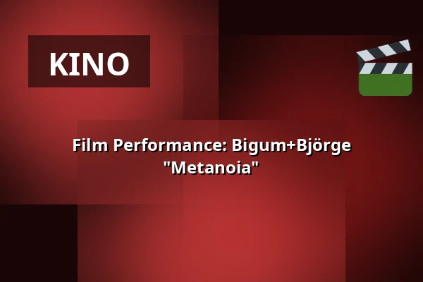 Film Performance: Bigum+Björge "Metanoia" · The Garden Studio, Grenå