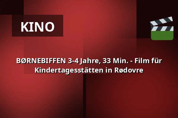 BØRNEBIFFEN 3-4 Jahre, 33 Min. - Film für Kindertagesstätten in Rødovre · Viften, Rødovre