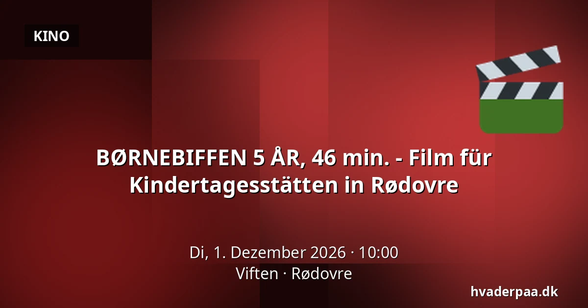 BØRNEBIFFEN 5 ÅR, 46 min. - Film für Kindertagesstätten in Rødovre · Viften, Rødovre