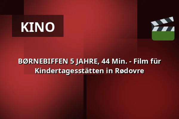 BØRNEBIFFEN 5 JAHRE, 44 Min. - Film für Kindertagesstätten in Rødovre · Viften, Rødovre