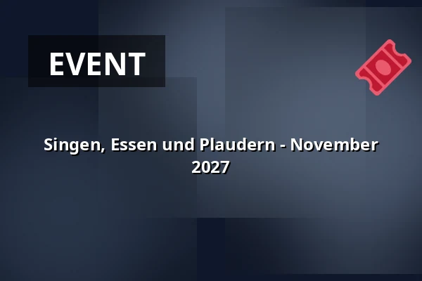 Singen, Essen und Plaudern - November 2027 · Viborg Idrætshøjskole, Viborg