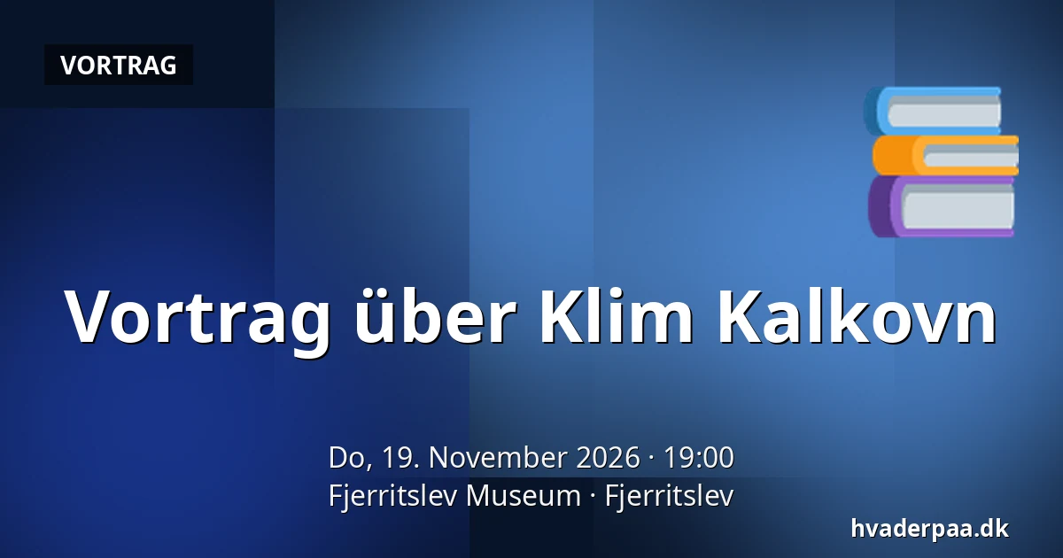 Vortrag über Klim Kalkovn · Fjerritslev Museum, Fjerritslev