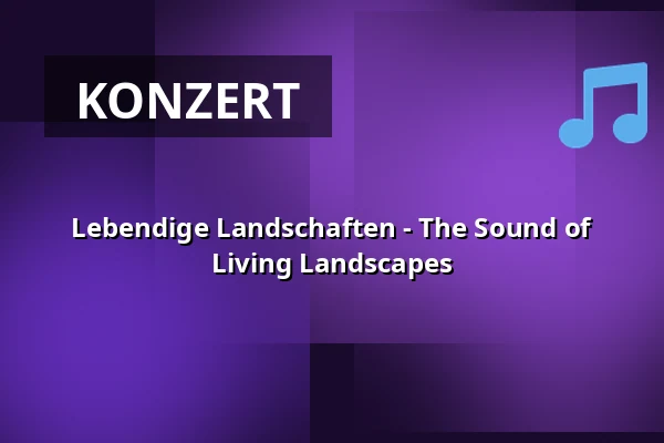 Lebendige Landschaften - The Sound of Living Landscapes · SMK Thy, Hurup Thy