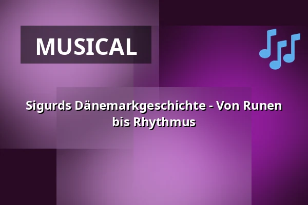 Sigurds Dänemarkgeschichte - Von Runen bis Rhythmus · Musikteatret Holstebro, Holstebro
