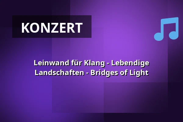 Leinwand für Klang - Lebendige Landschaften - Bridges of Light · Vestervig Kirkemusikskole, Vestervig