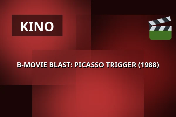 B-MOVIE BLAST: PICASSO TRIGGER (1988) · 1000Fryd, Aalborg