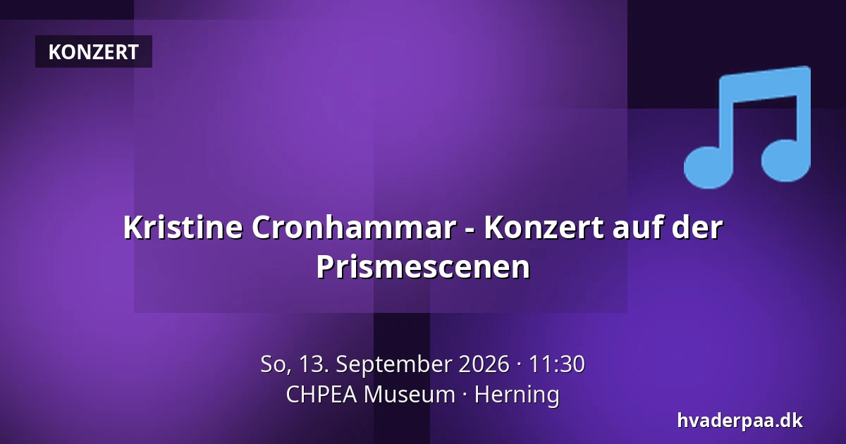 Kristine Cronhammar - Konzert auf der Prismescenen · CHPEA Museum, Herning