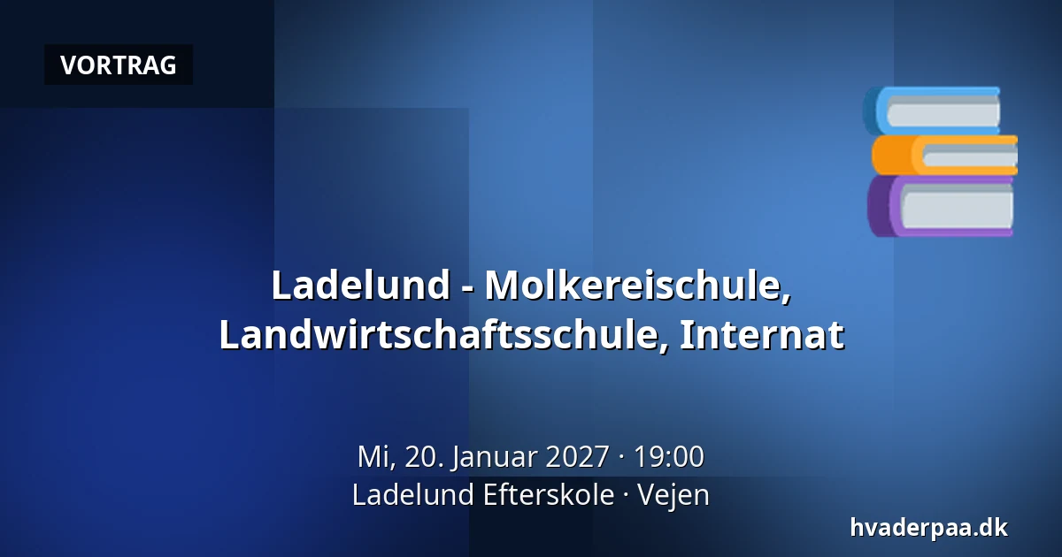 Ladelund - Molkereischule, Landwirtschaftsschule, Internat · Ladelund Efterskole, Vejen