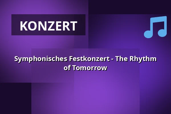 Symphonisches Festkonzert - The Rhythm of Tomorrow · Musikteatret Holstebro, Holstebro