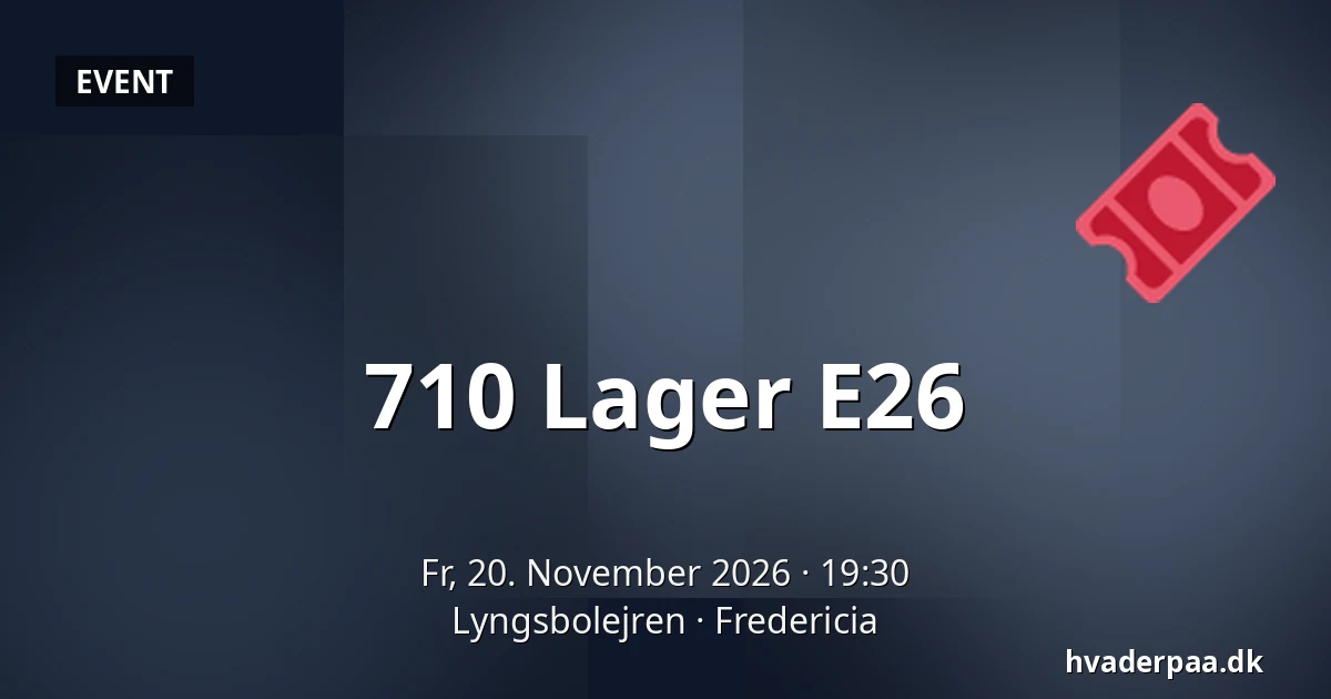 710 Lager E26 · Lyngsbolejren, Fredericia