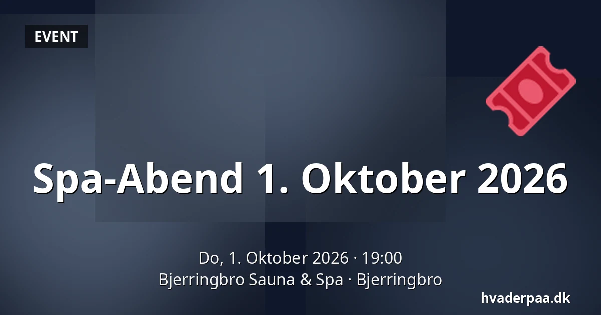 Spa-Abend 1. Oktober 2026 · Bjerringbro Sauna & Spa, Bjerringbro