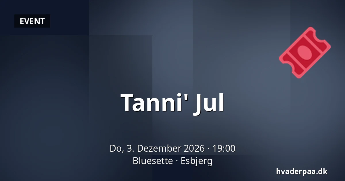 Tanni' Jul · Bluesette, Esbjerg