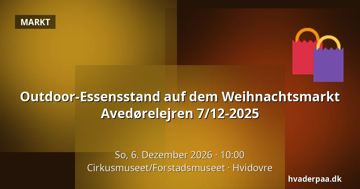 Outdoor-Essensstand auf dem Weihnachtsmarkt Avedørelejren 7/12-2025 · Cirkusmuseet/Forstadsmuseet, Hvidovre