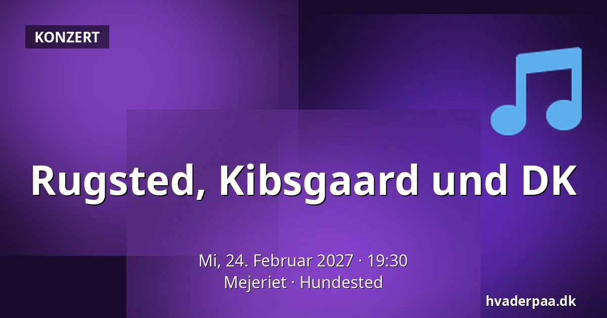 Rugsted, Kibsgaard und DK · Mejeriet, Hundested