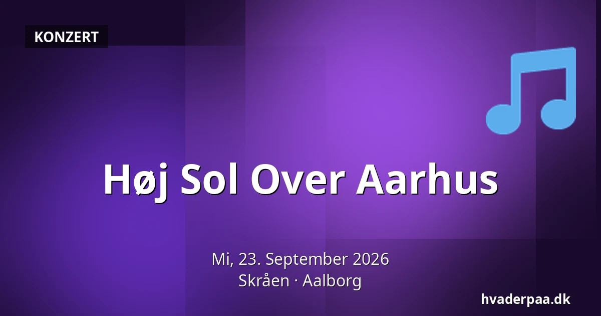 Høj Sol Over Aarhus · Skråen, Aalborg