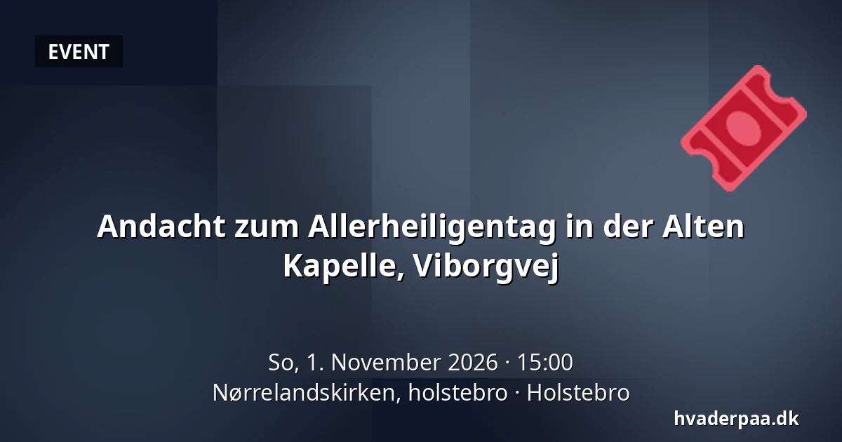 Andacht zum Allerheiligentag in der Alten Kapelle, Viborgvej · Nørrelandskirken, holstebro, Holstebro