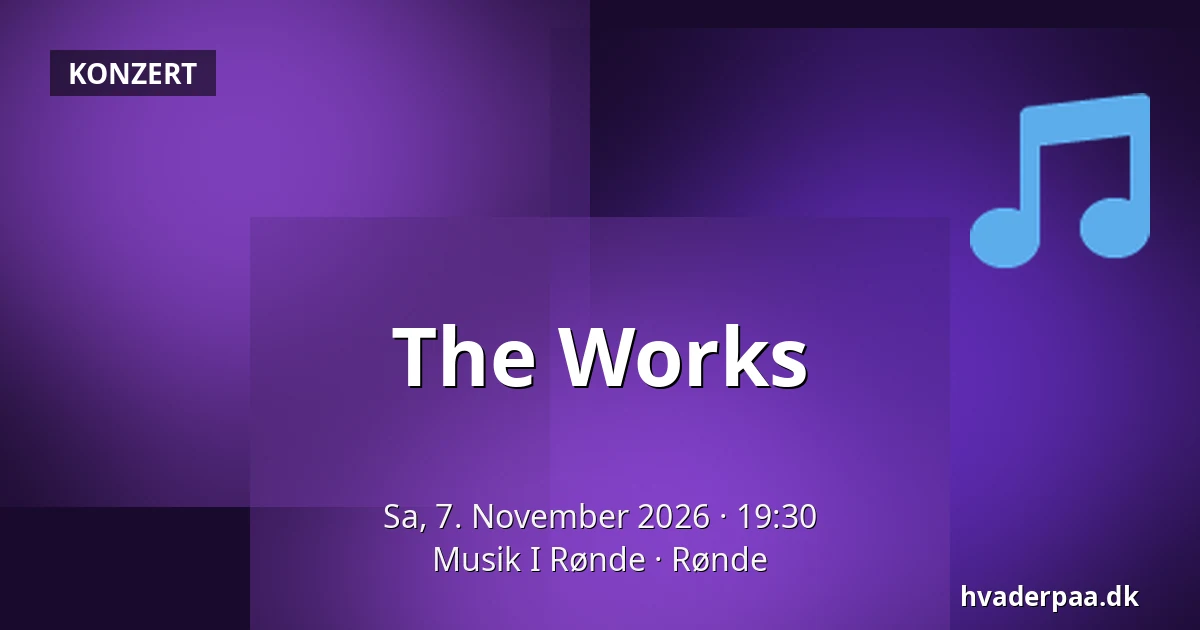 The Works · Musik I Rønde, Rønde