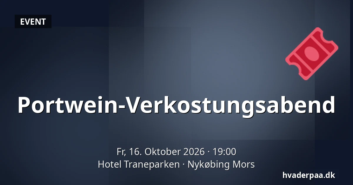 Portwein-Verkostungsabend · Hotel Traneparken, Nykøbing Mors