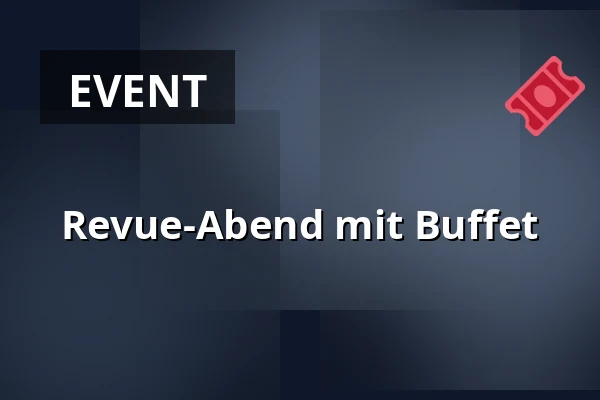 Revue-Abend mit Buffet · Stouby Multihus, Stouby