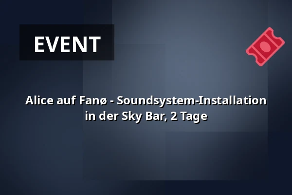 Alice auf Fanø - Soundsystem-Installation in der Sky Bar, 2 Tage · Lystbådehavnen, Esbjerg