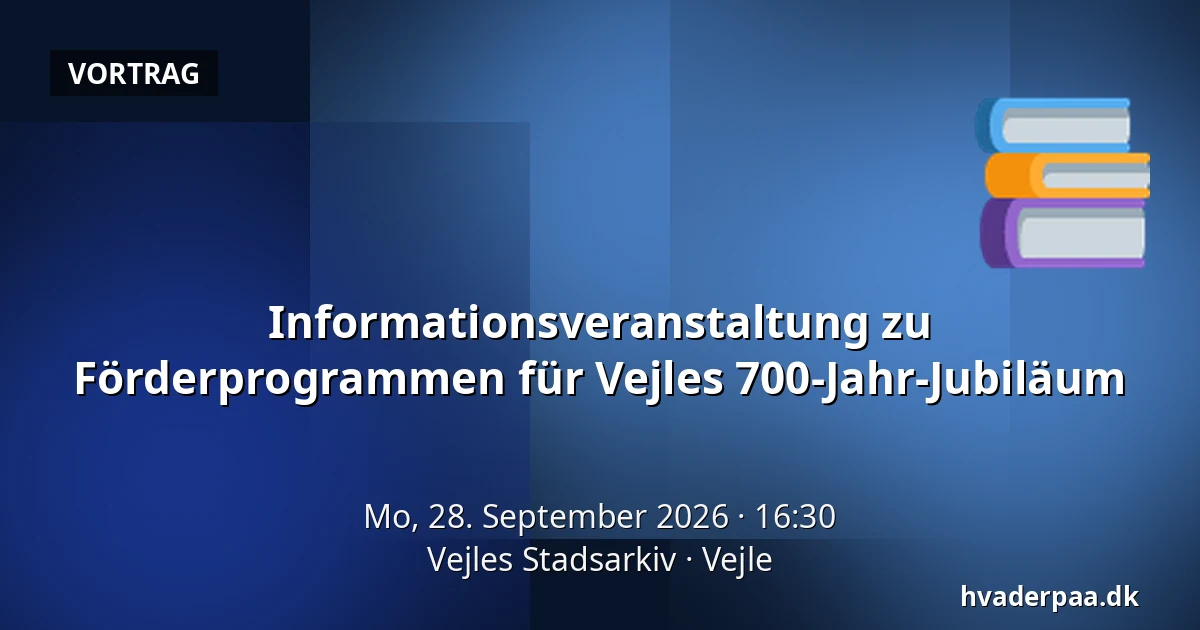 Informationsveranstaltung zu Förderprogrammen für Vejles 700-Jahr-Jubiläum · Vejles Stadsarkiv, Vejle