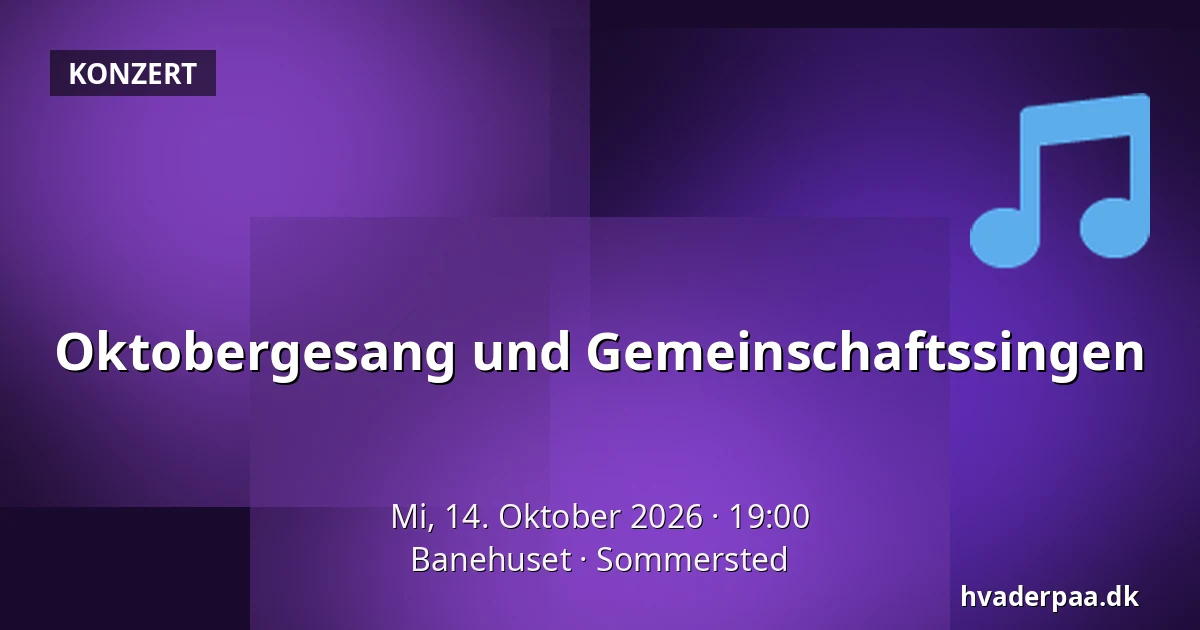 Oktobergesang und Gemeinschaftssingen · Banehuset, Sommersted