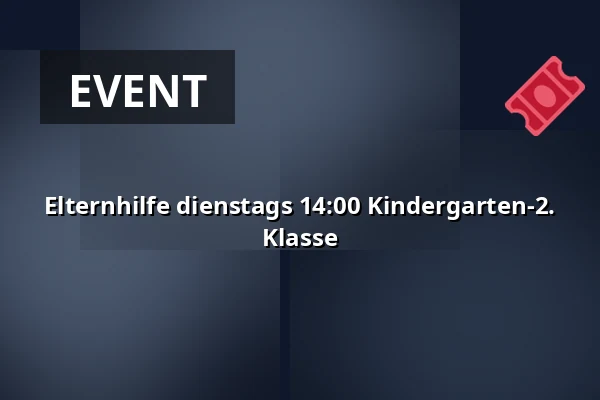 Elternhilfe dienstags 14:00 Kindergarten-2. Klasse · Vamdrup Kino, Vamdrup