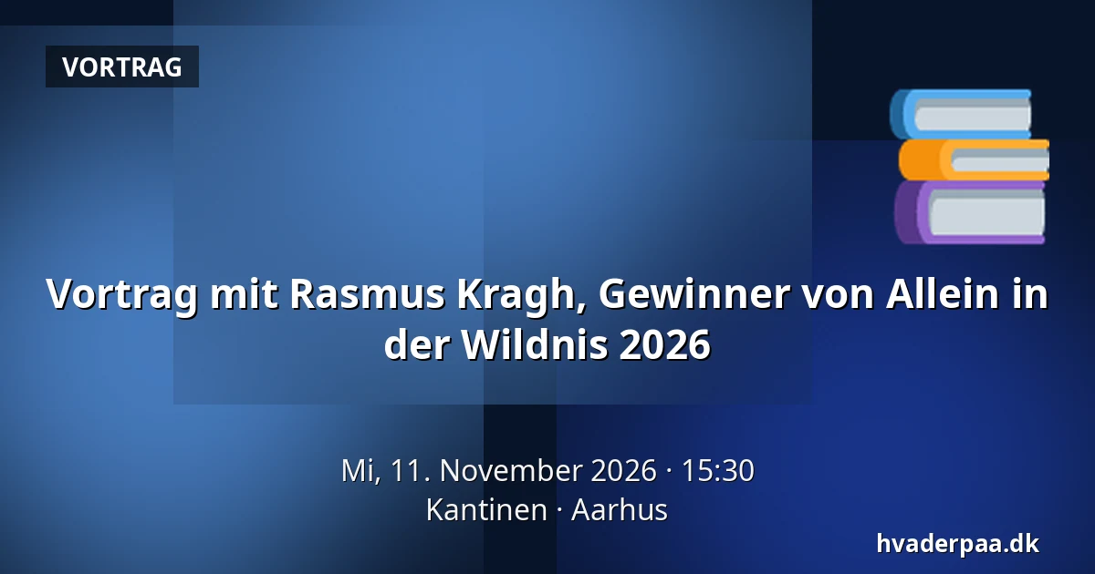 Vortrag mit Rasmus Kragh, Gewinner von Allein in der Wildnis 2026 · Kantinen, Aarhus