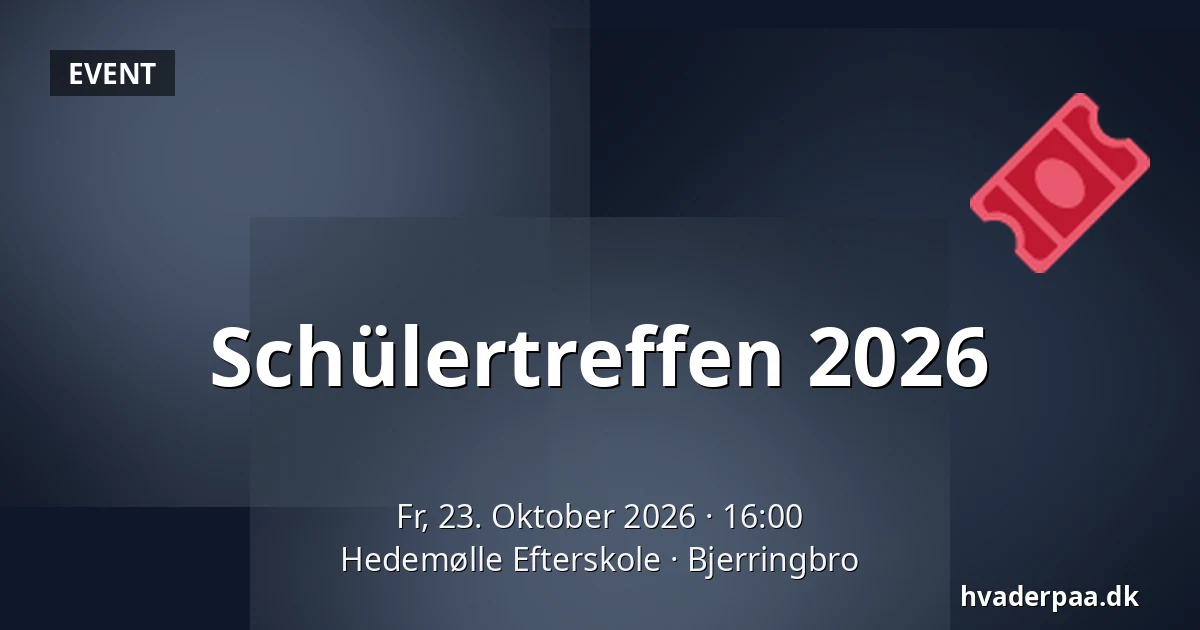 Schülertreffen 2026 · Hedemølle Efterskole, Bjerringbro