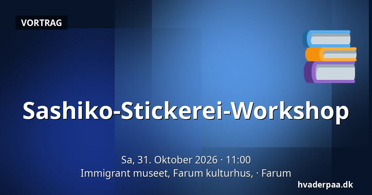 Sashiko-Stickerei-Workshop — Immigrant museet, Farum kulturhus,, Farum