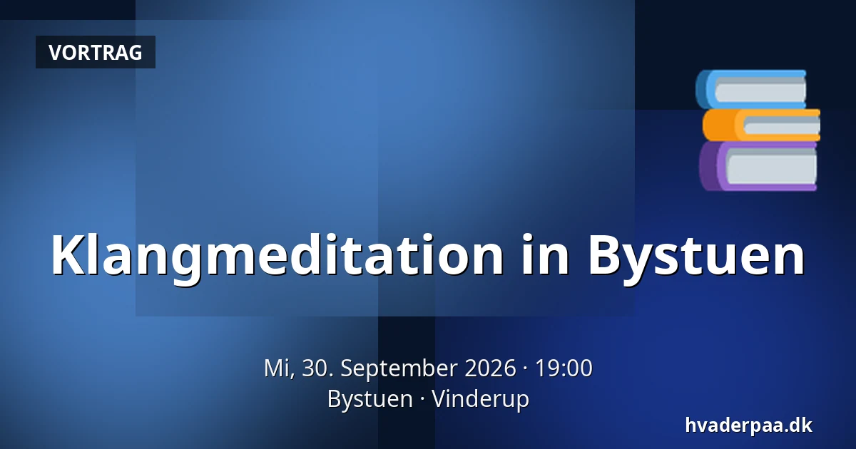 Klangmeditation in Bystuen · Bystuen, Vinderup