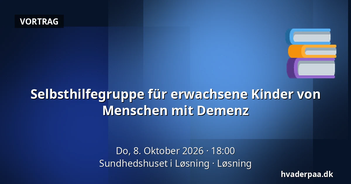 Selbsthilfegruppe für erwachsene Kinder von Menschen mit Demenz · Sundhedshuset i Løsning, Løsning