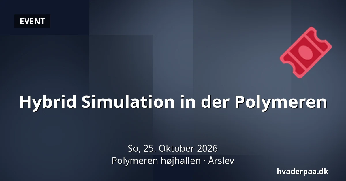 Hybrid Simulation in der Polymeren · Polymeren højhallen, Årslev