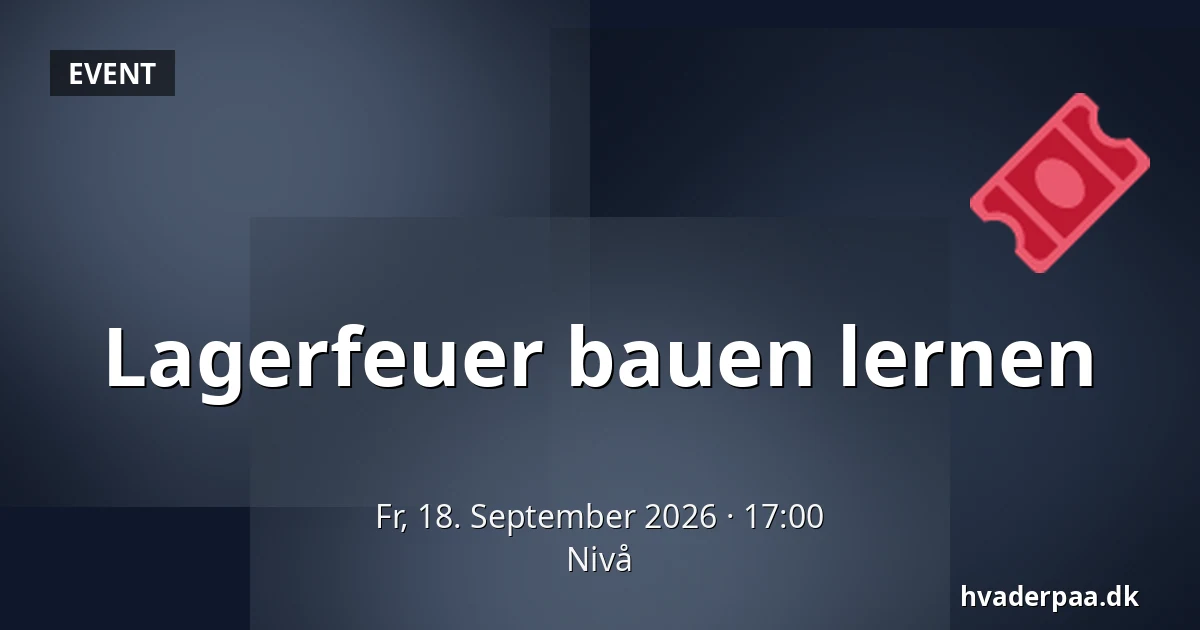 Lagerfeuer bauen lernen · Nivå
